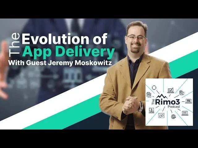 Image for The Evolution of App Delivery with Jeremy Moskowitz