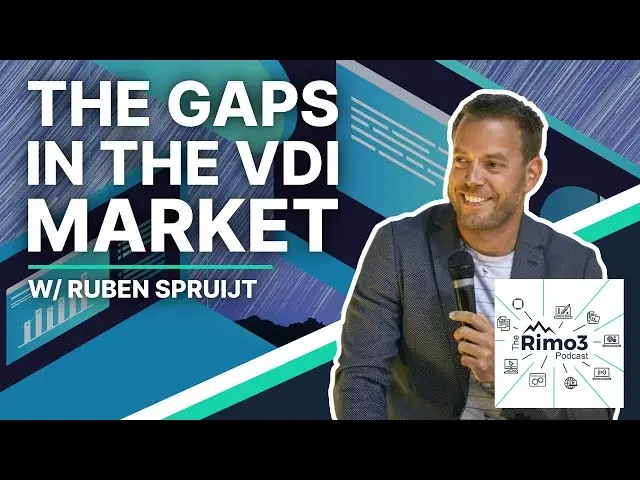 Image for The Gaps in the VDI and EUC Market with Ruben Spruijt